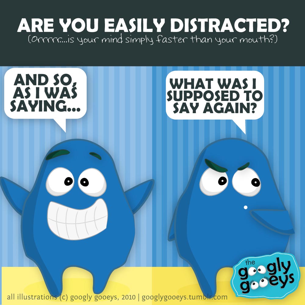 List of Synonyms and Antonyms of the Word: easily distracted